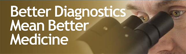 Better Diagnostics Mean Better Medicine