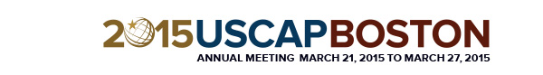 2015 USCAP Boston - Annual Meeting March 21, 2015 to March 27, 2015